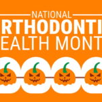 A graphic of braces made out of pumpkins with the words: "national orthodontic health month"