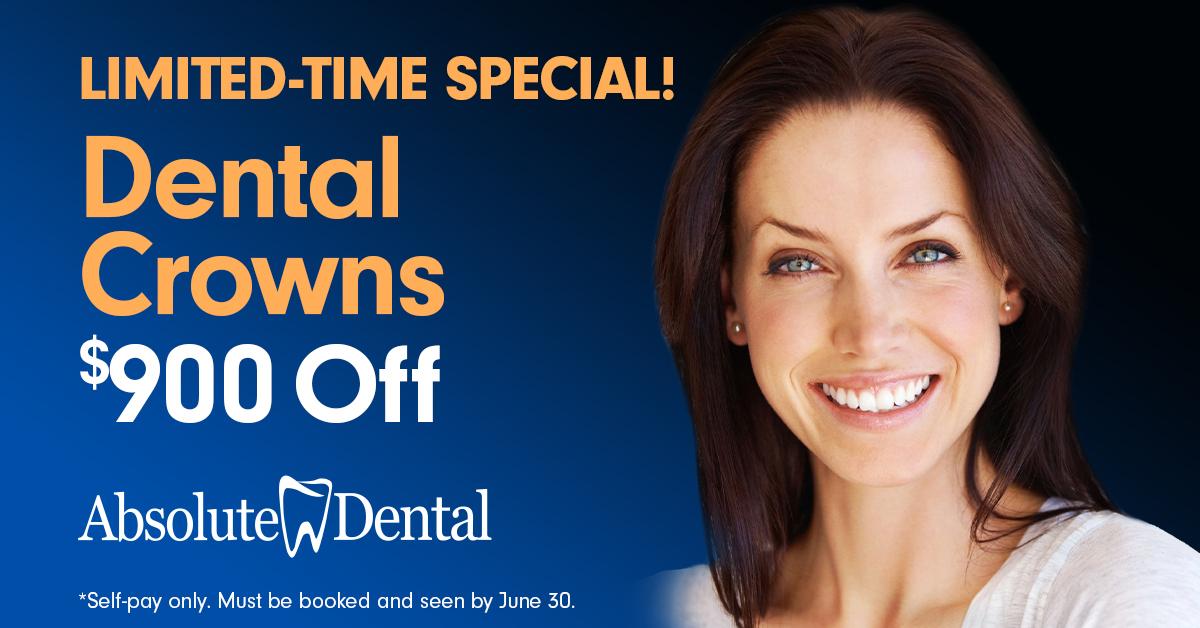 Limited Time Special - Dental Crowns $900 off
